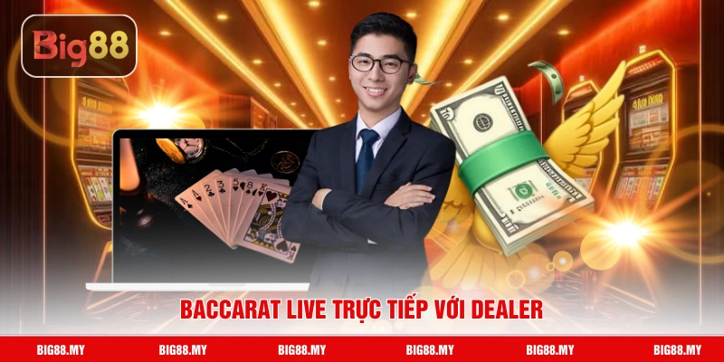 Baccarat Live trực tiếp với dealer