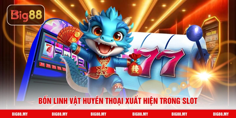 Bốn linh vật huyền thoại xuất hiện trong slot