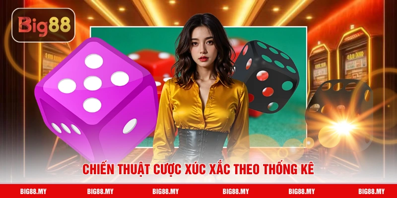Chiến thuật cược xúc xắc theo thống kê