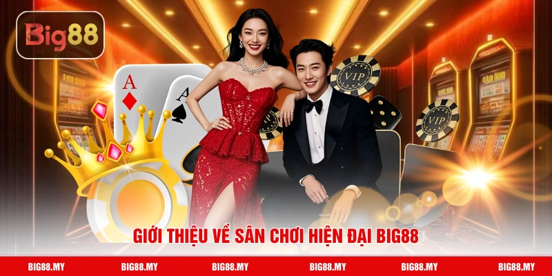 Giới thiệu về sân chơi hiện đại Big88