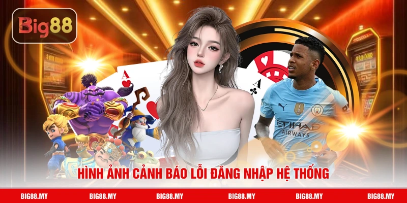 Hình ảnh cảnh báo lỗi đăng nhập hệ thống