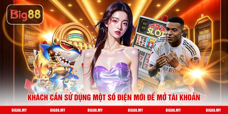 Khách cần sử dụng một số điện mới để mở tài khoản