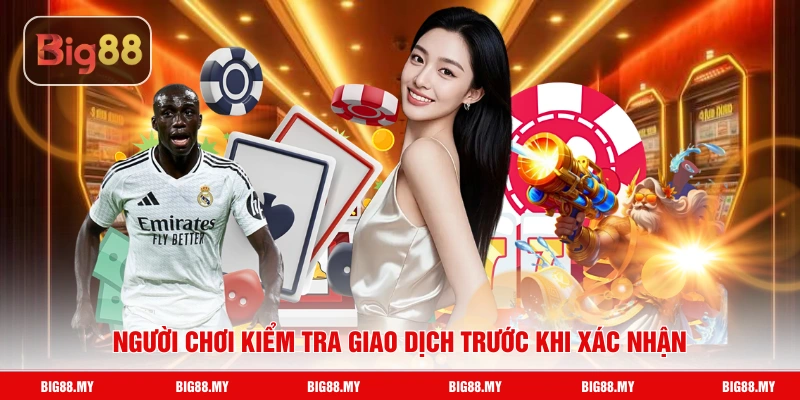 Người chơi kiểm tra giao dịch trước khi xác nhận