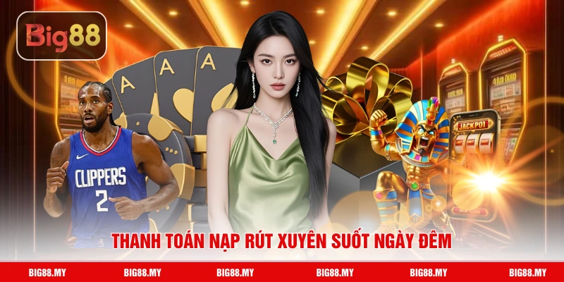 Thanh toán nạp rút xuyên suốt ngày đêm