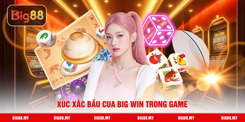 Xúc xắc bầu cua Big Win trong game